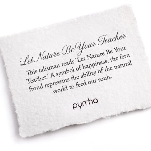 Let Nature Be Your Teacher Talisman - Pyrrha -